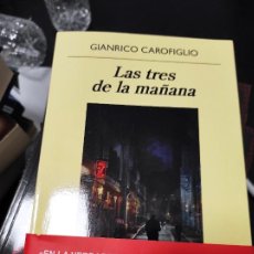 Libros de segunda mano: GIANRICO CAROFIGLIO LAS TRES DE LA MAÑANA. Lote 400935004