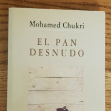 Libros de segunda mano: EL PAN DESNUDO. MOHAMED CHUKRI (DEDICADO POR EL AUTOR). Lote 400935419
