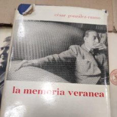Libros de segunda mano: LA MEMORIA VERANEA - CÉSAR GONZALEZ RUANO. Lote 400959634