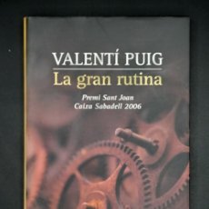 Libros de segunda mano: LA GRAN RUTINA - VALENTÍ PUIG. Lote 401082589