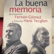 Libros de segunda mano: LA BUENA MEMORIA DE FERNANDO FERNÁN GÓMEZ Y EDUARDO HARO TECGLEN. Lote 401131139