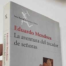 Libros de segunda mano: LA AVENTURA DEL TOCADOR DE SEÑORAS - EDUARDO MENDOZA. Lote 401138339