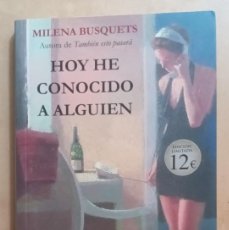 Libros de segunda mano: HOY HE CONOCIDO A ALGUIEN - MILENA BUSQUETS - ED. B - 2015. Lote 401240414