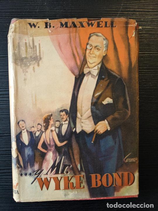 Libros de segunda mano: &hellip; y Mr. Wyke Bond - W. B. Maxwell - Foto 1