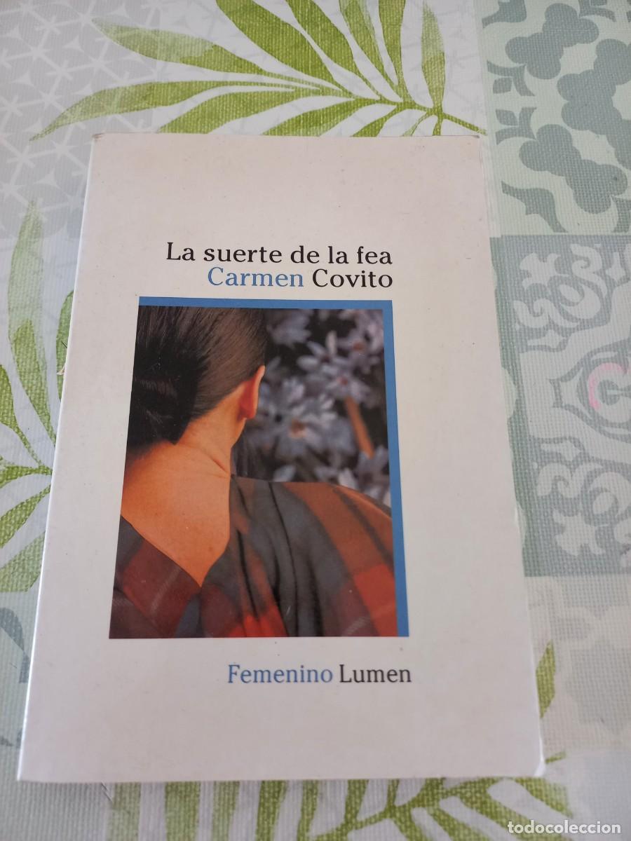 Libros de segunda mano: LA SUERTE DE LA FEA. CARMEN COVITO. - Foto 1