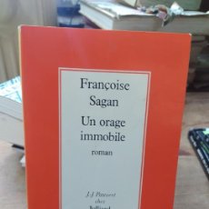 Libros de segunda mano: UN ORAGE IMMOBILE. FRANCOISE SAGAN. L.8136-1235. Lote 401309844