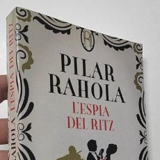 Libros de segunda mano: L'ESPIA DEL RITZ - PILAR RAHOLA. Lote 401314769