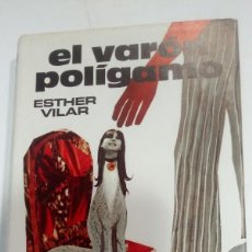 Libros de segunda mano: EL VARÓN POLÍGAMO ESTHER VILAR PRIMERA EDICIÓN. Lote 401319789