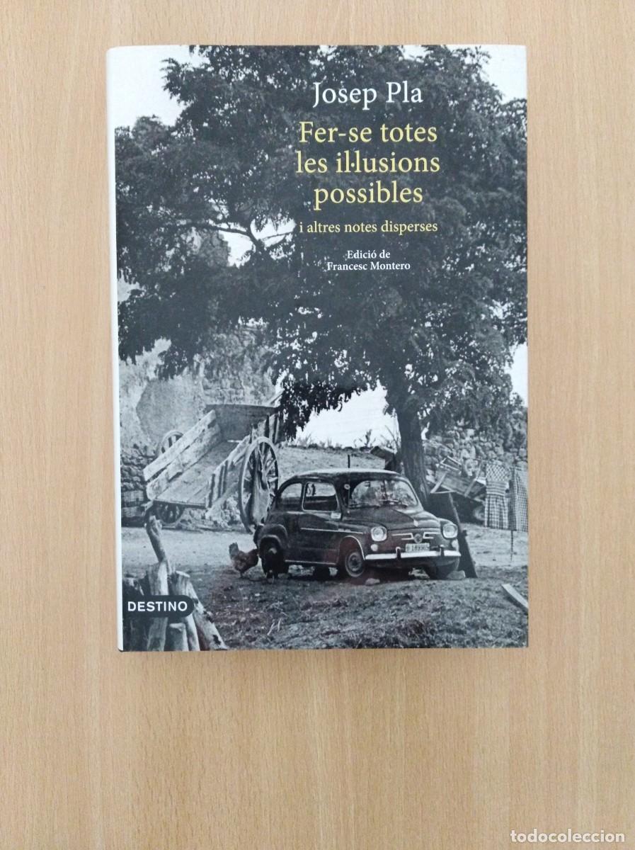 Libros de segunda mano: FER-SE TOTES LES IL&middot;LUSIONS POSSIBLES. Josep Pla