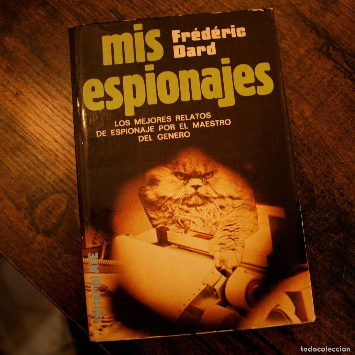 Libros de segunda mano: Mis Espionajes - Fr&eacute;d&eacute;ric Dard - Libro Segunda Mano - Foto 1