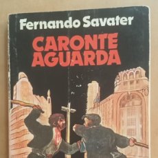 Libros de segunda mano: CARONTE AGUARDA - FERNANDO SAVATER - CATEDRA - 1981. Lote 401541419