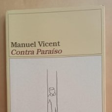 Libros de segunda mano: CONTRA PARAISO - MANUEL VICENT - DESTINO - 2000. Lote 401542304