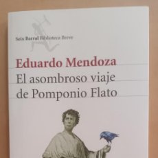Libros de segunda mano: EL ASOMBROSO VIAJE DE POMPONIO FLATO - EDUARDO MENDOZA - SEIX BARRAL - 2008. Lote 401542554