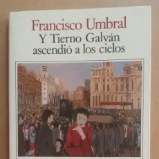 Libros de segunda mano: Y TIERNO GALVAN ASCENDIO A LOS CIELOS - FRANCISCO UMBRAL - SEIX BARRAL - 1990. Lote 401542804