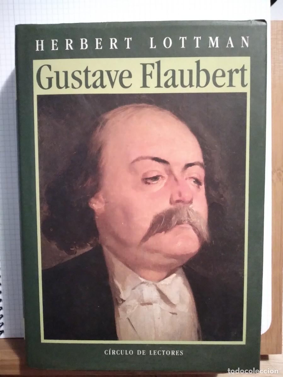 Libros de segunda mano: Gustave Flaubert Herbert Lottman C&iacute;rculo de lectores - Foto 1