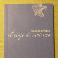 Libros de segunda mano: GEORGES PEREC. EL VIAJE DE INVIERNO. NARRATIVA FRANCESA. FRANCIA.. Lote 401942624