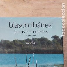 Libros de segunda mano: BLASCO IBAÑEZ - OBRAS COMPLETAS - VOLUMEN 6 - AGUILAR (NUEVO; PRECINTADO). Lote 401982159