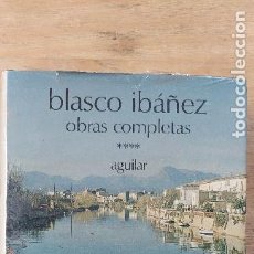 Libros de segunda mano: BLASCO IBAÑEZ - OBRAS COMPLETAS - VOLUMEN 4 - AGUILAR (NUEVO; PRECINTADO). Lote 401982264