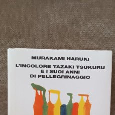 Libros de segunda mano: MURAKAMI - L'INCOLORE TAZAKI TSUKURU E I SUOI ANNI DI PELLEGRINAGGIO - EINAUDI, 2014 - IN ITALIANO. Lote 402029599