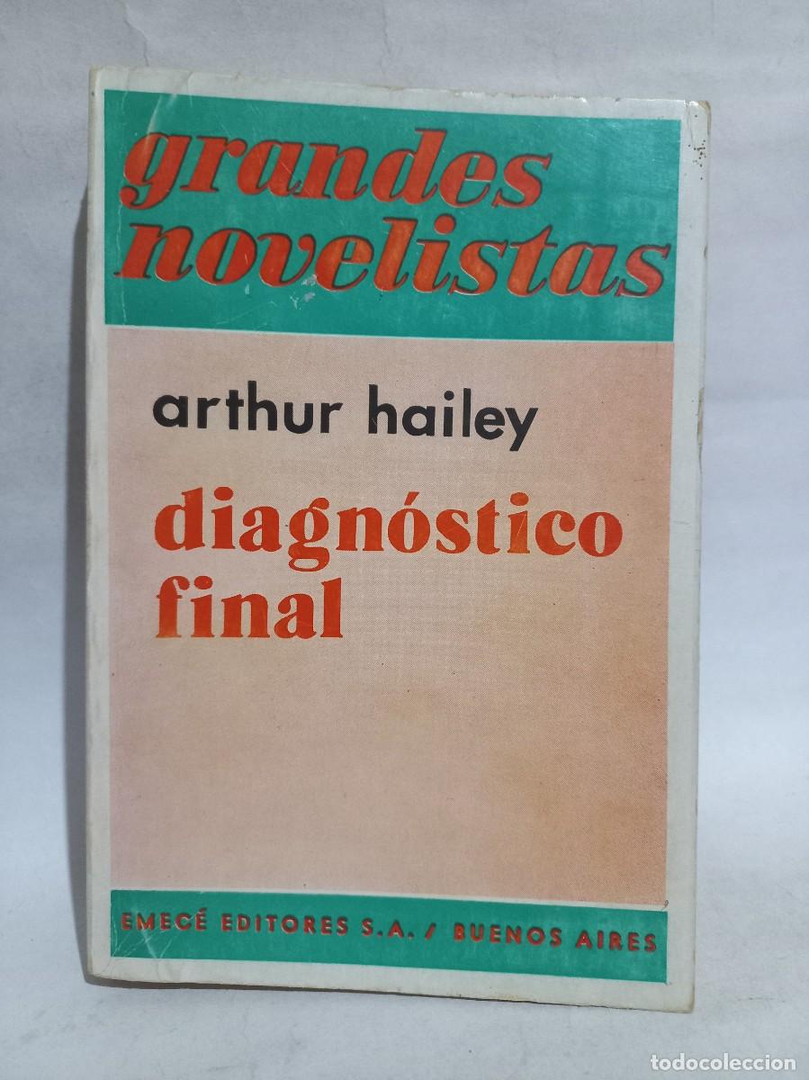 Libros de segunda mano: Arthur Hailey - Diagn&oacute;stico Final - 1973 - Foto 1