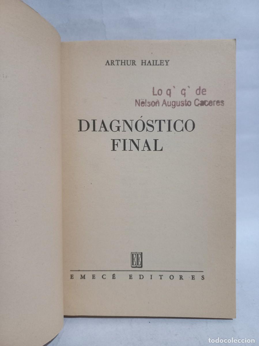 Libros de segunda mano: Arthur Hailey - Diagn&oacute;stico Final - 1973 - Foto 3