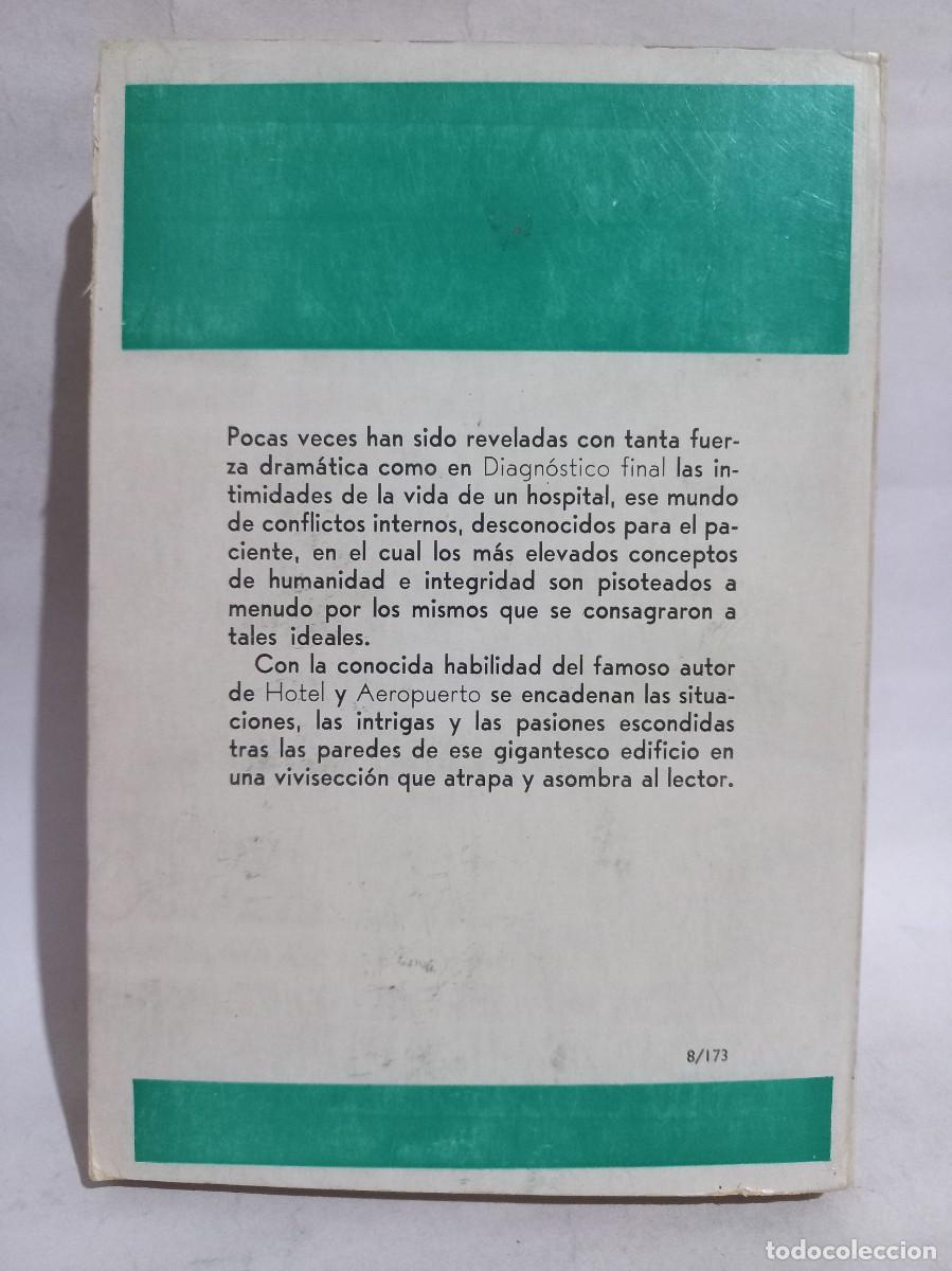 Libros de segunda mano: Arthur Hailey - Diagn&oacute;stico Final - 1973 - Foto 4