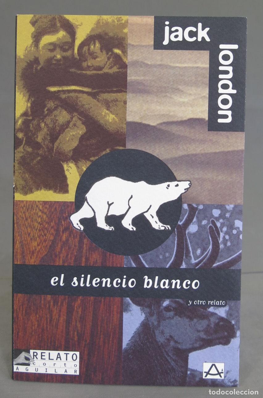 Libros de segunda mano: El Silencio Blanco. Jack London - Foto 1