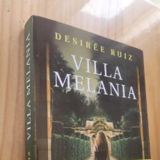 Libros de segunda mano: VILLA MELANIA - DESIREE RUIZ. Lote 402431969