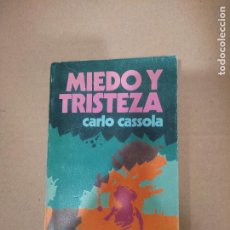 Libros de segunda mano: MIEDO Y TRISTEZA, CARLO CASSOLA, ED. BRUGUERA. Lote 402434999