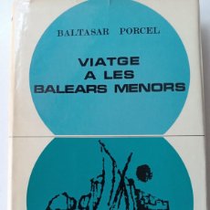 Libros de segunda mano: VIATGE A LES BALEARS MENORS; BALTASAR PORCEL (ANDRATX, MALLORCA). BARCELONA, 1968. TAPA DURA SOBREC.. Lote 402449824