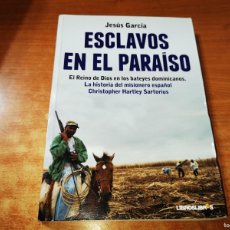 Libros de segunda mano: ESCLAVOS EN EL PARAISO JESUS GARCIA LIBRO 2012 ESPAÑA ISBN 978-84-15570-04-2 LIBROS LIBRES. Lote 402474069