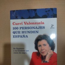 Libros de segunda mano: 100 PERSONAJES QUE HUNDEN ESPAÑA, CURRI VALENZUELA, ED. TEMAS DE HOY. Lote 402646454