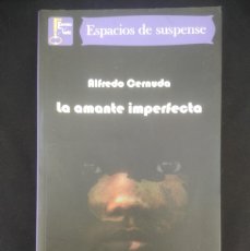Libros de segunda mano: LIBRO LA AMANTE IMPERFECTA - ALFREDO CERNUDA. Lote 402646564