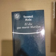 Libros de segunda mano: EL DÍA QUE MURIÓ MARILYN, TERENCI MOIX, ED. EL MUNDO. Lote 402649949