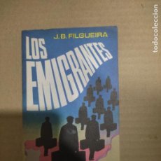 Libros de segunda mano: LOS EMIGRANTES, J.B. FILGUEIRA, ED. PLAZA Y JANÉS. Lote 402651474
