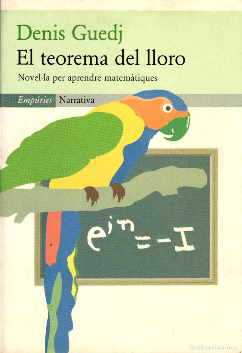Second hand books: El teorema del lloro. Novel&middot;la per aprendre matem&agrave;tiques. Denis Guedj. Emp&uacute;ries 2000. 536 P&aacute;g.