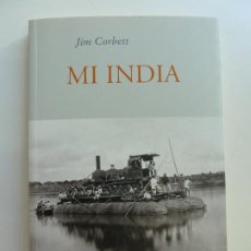 Libros de segunda mano: MI INDIA. JIM CORBETT. ED. DEL VIENTO 2007. Lote 402774519