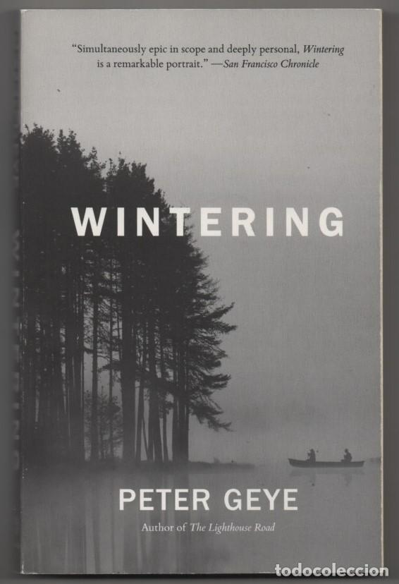 Libros de segunda mano: Wintering. Peter Geye. En ingl&eacute;s - Foto 1