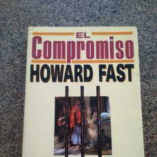 Libros de segunda mano: EL COMPROMISO -- HOWARD FAST -- PLAZA & JANES 1989 --. Lote 402935049