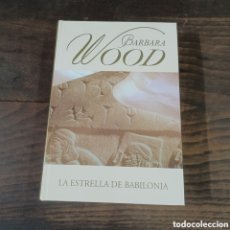 Libros de segunda mano: LA ESTRELLA DE BABILONIA - BARBARA WOOD. Lote 403024054