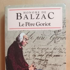 Libros de segunda mano: LE PERE GORIOT - HONORE DE BALZAC - 1993 ** EN FRANCES. Lote 403025004
