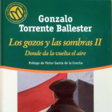 Libros de segunda mano: LOS GOZOS Y LAS SOMBRAS II: DONDE DA LA VUELTA EL AIRE / GONZALO TORRENTE BALLESTER. BIBLIOTEX, 2001. Lote 403050034