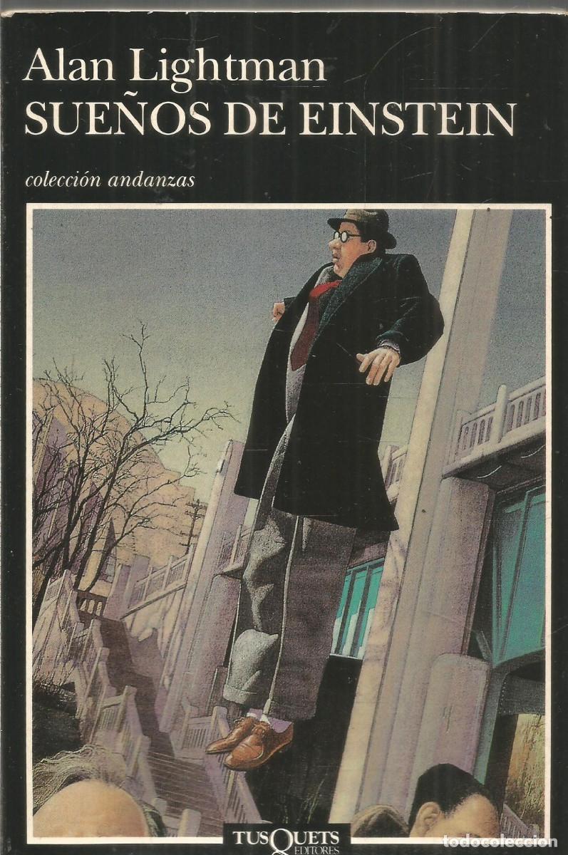Libros de segunda mano: ALAN LIGHTMAN. SUE&Ntilde;OS DE EINSTEIN. TUSQUETS ANDANZAS PRIMERA EDICION - Foto 1
