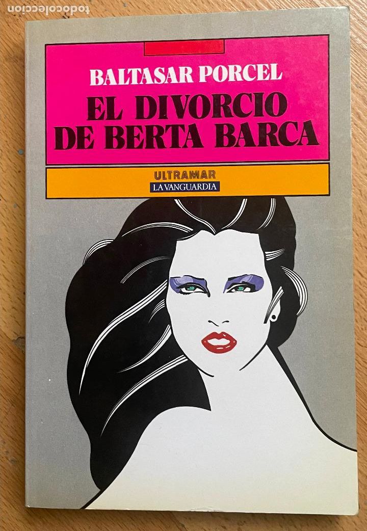Libros de segunda mano: EL DIVORCIO DE BERTA BARCA, Baltasar Porcel, Ultramar - Foto 1