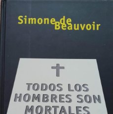 Libros de segunda mano: TODOS LOS HOMBRES SON INMORTALES (SIMONE DE BEAUVOIR). Lote 403207889