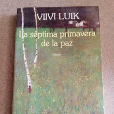 Libros de segunda mano: LA SEPTIMA PRIMAVERA DE LA PAZ (VIIVI LUIK). Lote 403208739