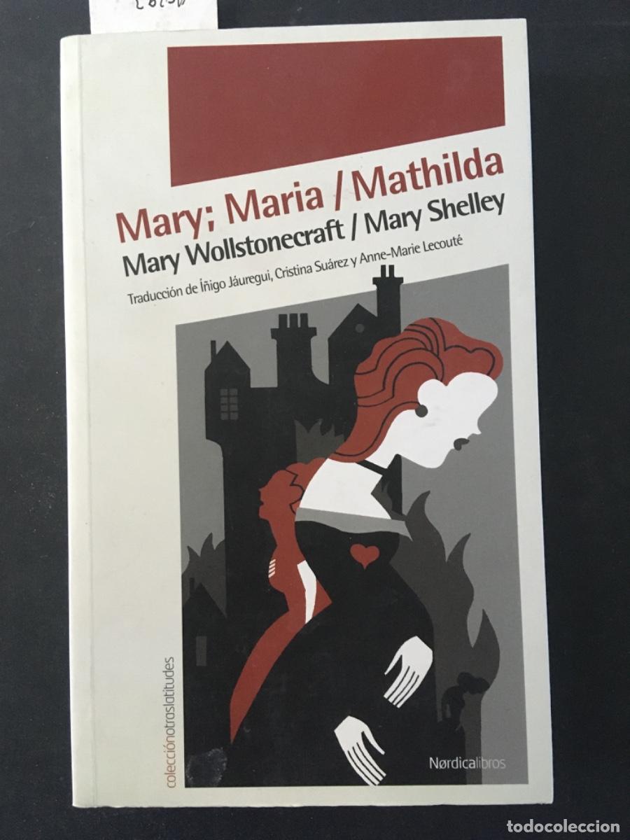 Libros de segunda mano: MARY MARIA, MARY WOLLSTONECRAFT, MATHILDA, MARY SHELLEY