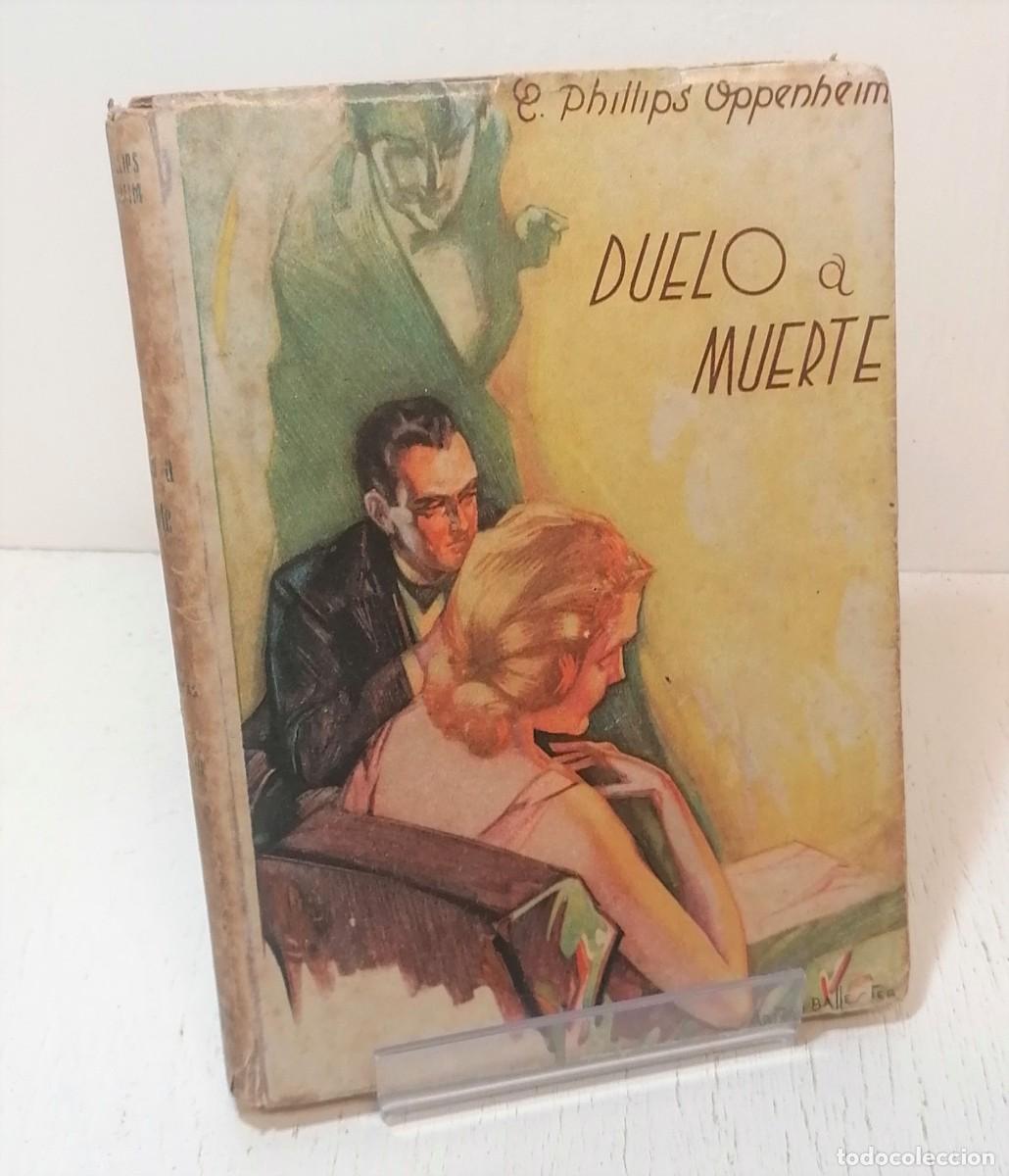 Libros de segunda mano: Libro: &rdquo;Duelo a muerte&rdquo; E Phillips Oppenheim a&ntilde;o 1947 - Foto 1