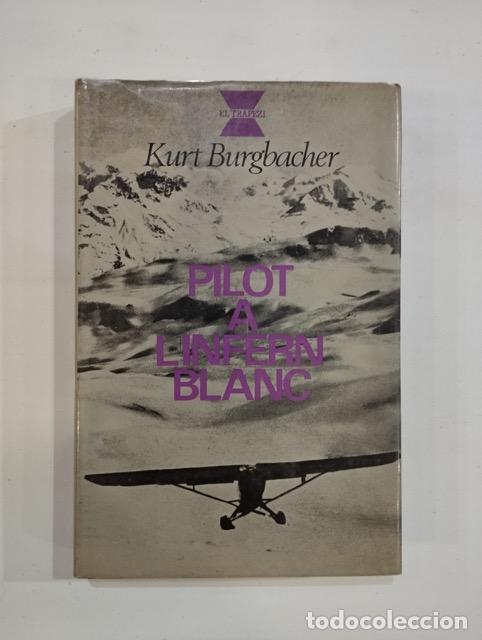 Libros de segunda mano: Kurt Burgbacher - Pilot a l'infern blanc