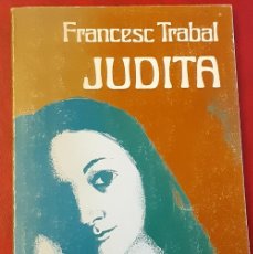 Libros de segunda mano: JUDITA POR FRANCESC TRABAL